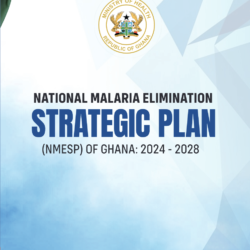 NATIONAL MALARIA ELIMINATION STRATEGIC PLAN (NMESP) OF GHANA: 2024 - 2028 Ministry of Health (MOH). Ghana Health Service (GHS). National Malaria Elimination Programme (NMEP). Ghana