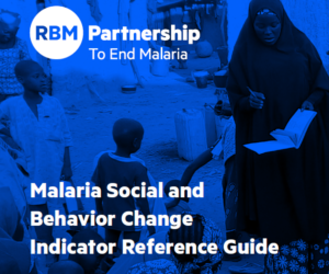 Malaria Social and Behavior Change Indicator Reference Guide: Third Edition