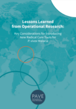 Lessons Learned from Operational Research: Key Considerations for Introducing New Radical Cure Tools for P. vivax Malaria