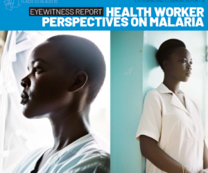 Eyewitness report: Health worker perspectives on malaria