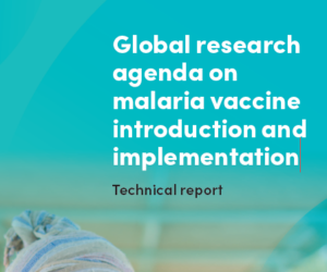 Global research agenda on malaria vaccine introduction and implementation